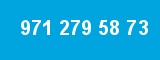 971 279 58 73